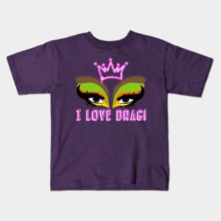 I LOVE DRAG Kids T-Shirt